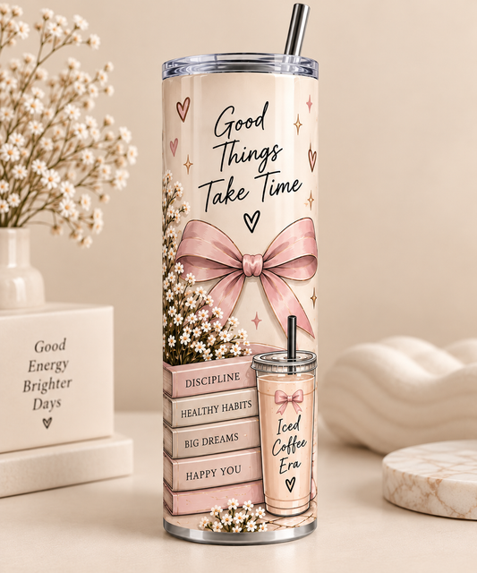 Good Things Take Time 20oz Skinny Tumbler | Pink Bow Collection