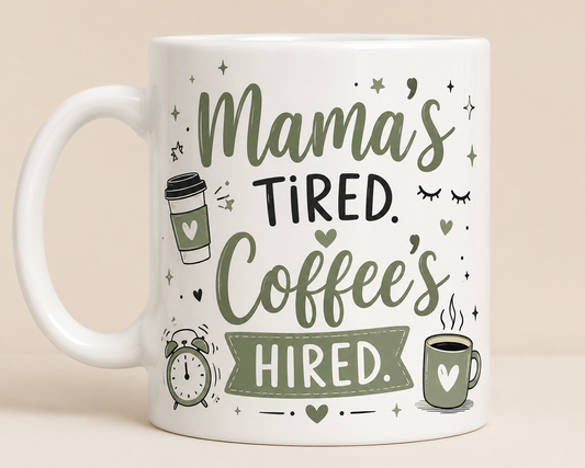 Mama's Tired Coffee's Hired Mug
